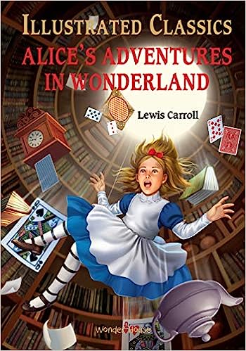 Illustrated Classics : Alice's Adventures in Wonderland