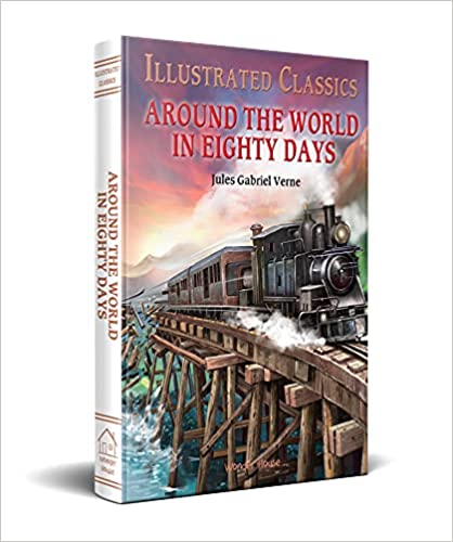 Illustrated Classics : Around The World In 80 Days