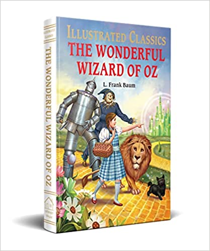 Illustrated Classics : The Wonderful Wizard of Oz