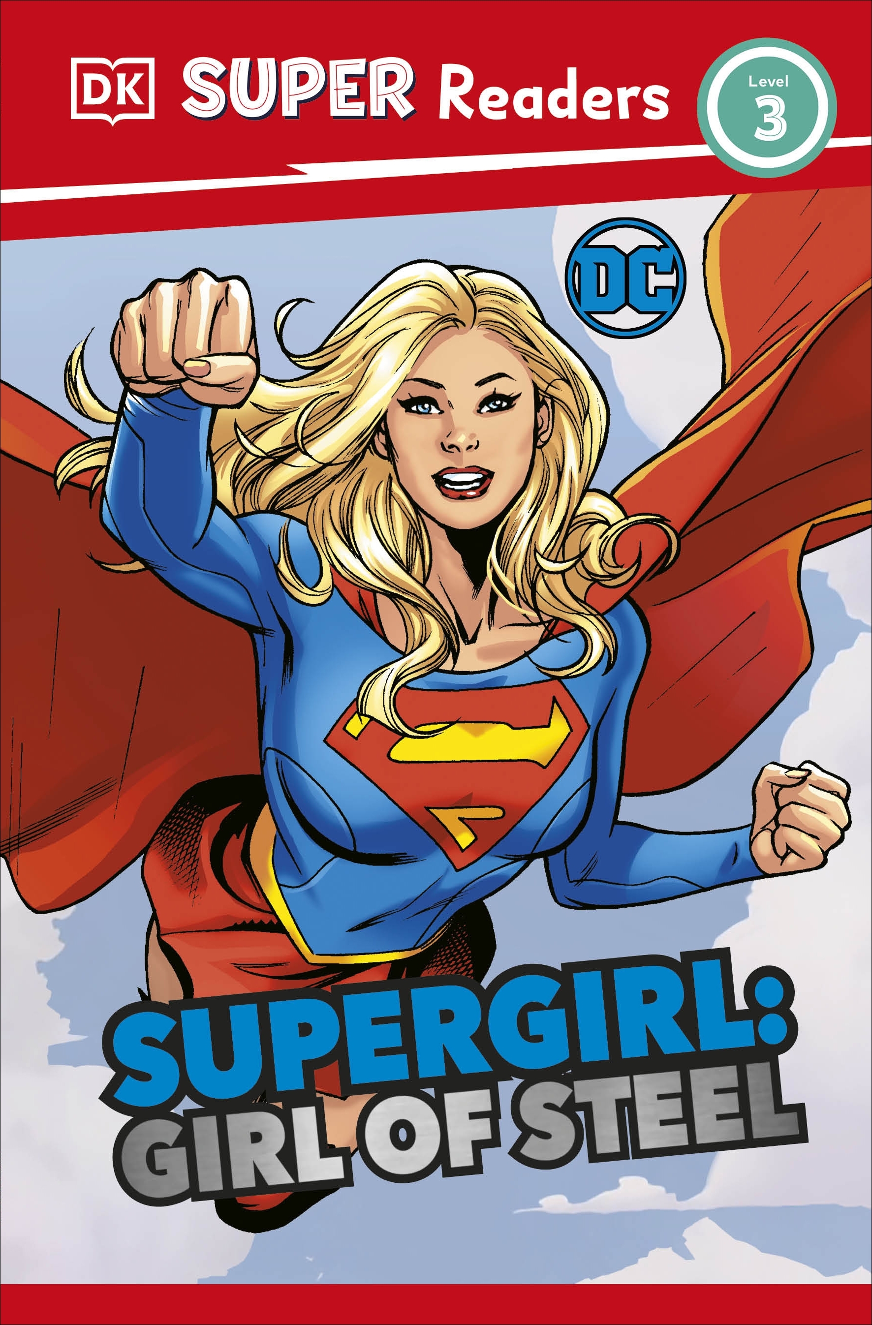 DK Super Readers Level 3 - Supergirl Girl of Steel