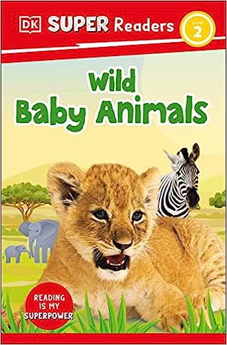 DK Super Readers Level 2 : Wild Baby Animals
