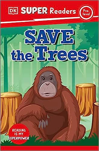 DK Super Readers Pre-Level : Save the Trees