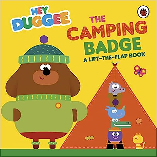 Hey Duggee: The Camping Badge: A Lift-the-Flap Book
