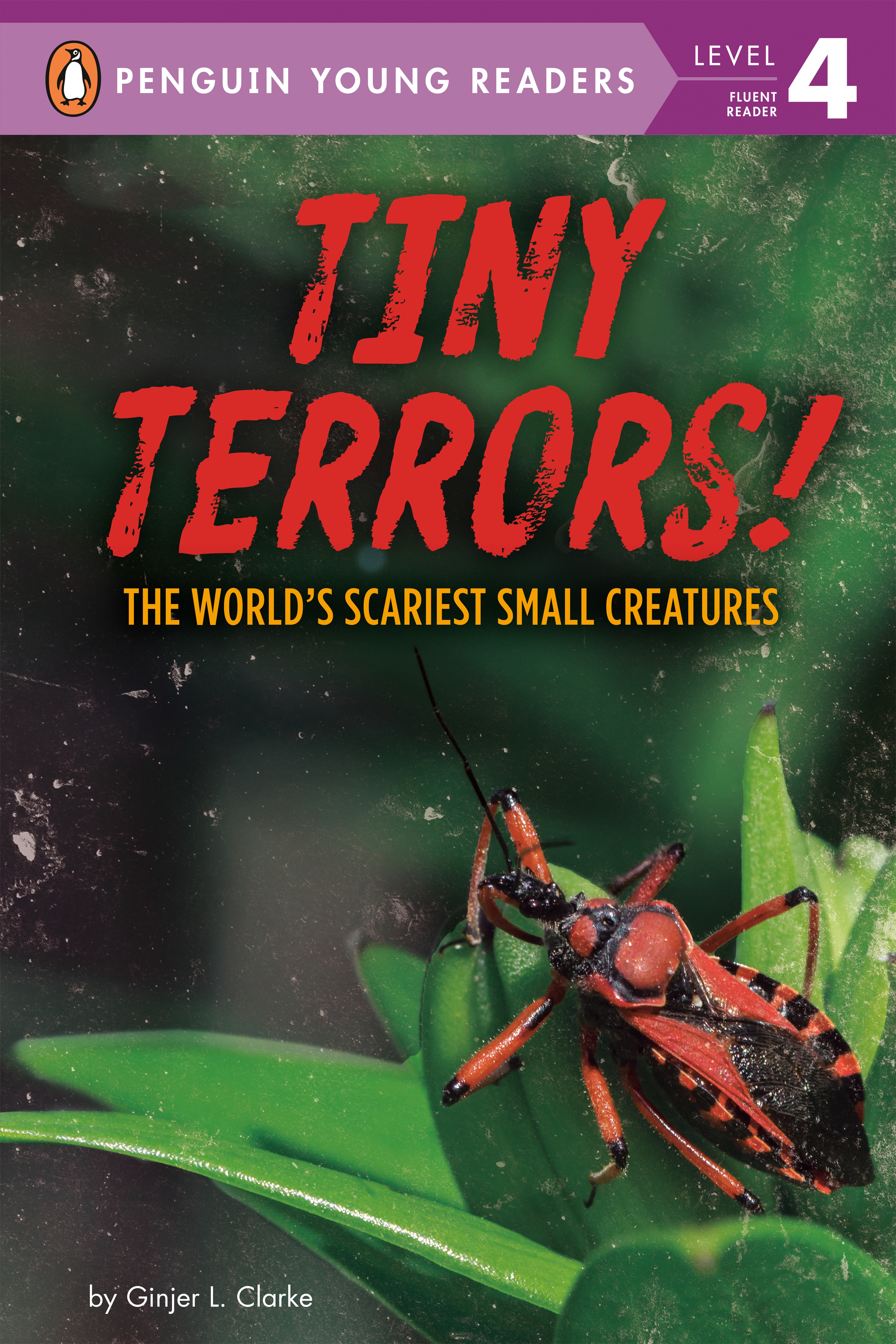Tiny Terrors! The World's Scariest Small Creatures (Penguin Young Readers, Level 4)