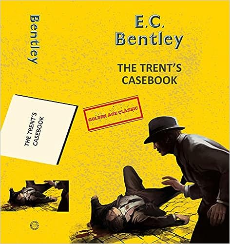 The Complete Trent Case Book (3-books-in-1)