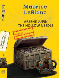 Arsène Lupin . The Hollow Needle