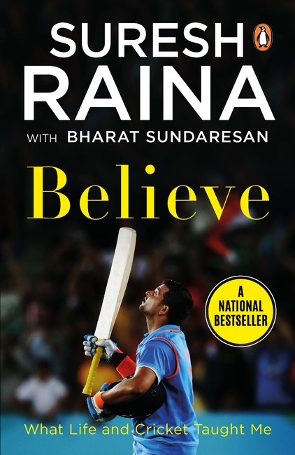 Believe : What Life and Cricket Taught Me