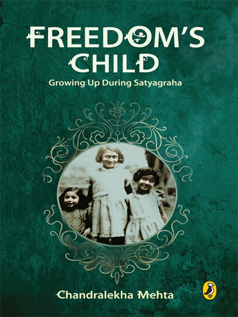 Freedom’s Child : Growing Up During Satyagraha