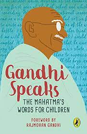 Gandhi Speaks : The Mahatma's Words for Children