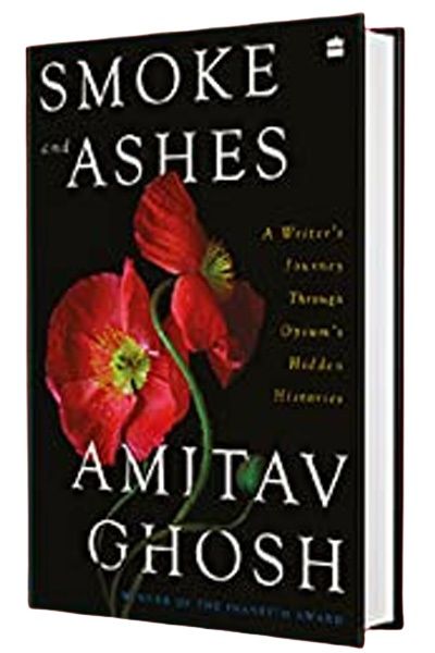 Smoke and Ashes : A Writer’s Journey through Opium’s Hidden Histories