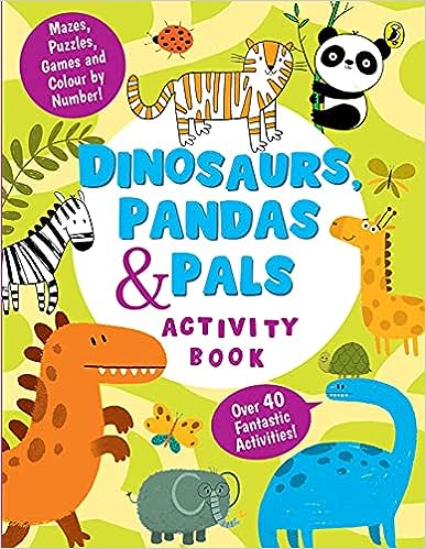 Dinosaurs, Pandas and Pals Activity Book