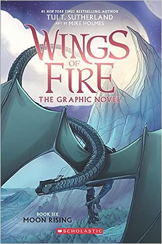 Wings Of Fire Graphix (6): Moon Rising A Graphic Novel