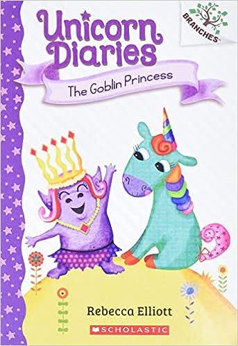Unicorn Diaries : The Goblin Princess