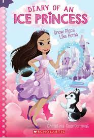 Diary Of An Ice Princess : Snow Place Like Home