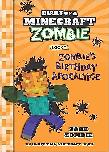 Diary of a Minecraft Zombie : Zombie's Birthday Apocalypse (Book 9)