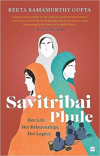 Savitribai Phule : Her Life, Her Relationships, Her Legacy