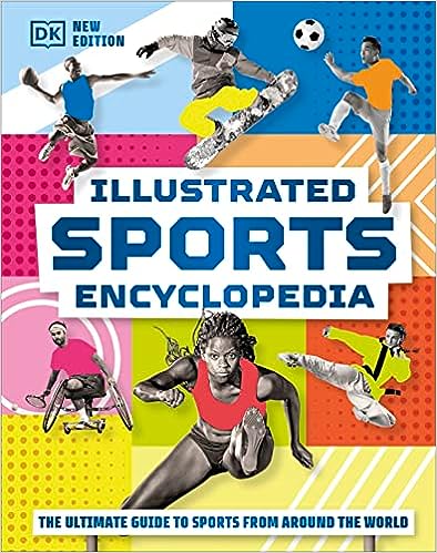 Illustrated Sports Encyclopedia: The Ultimate Guide to Sports from Around the