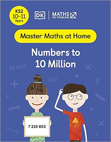 Maths - No Problem! Numbers to 10 Million, Ages 10-11 (Key Stage 2)