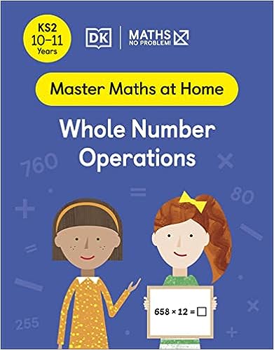 Maths - No Problem! Whole Number Operations, Ages 10-11 (Key Stage 2)