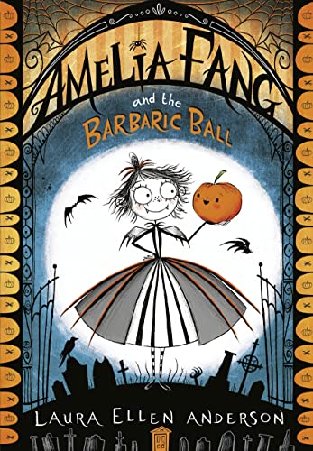 Amelia Fang And The Barbaric Ball