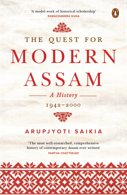 The Quest for Modern Assam: A History 1942-2000
