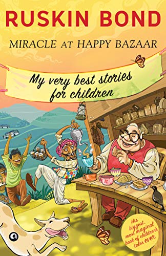 Miracle at Happy Bazaar : My Very Best Stories for Children