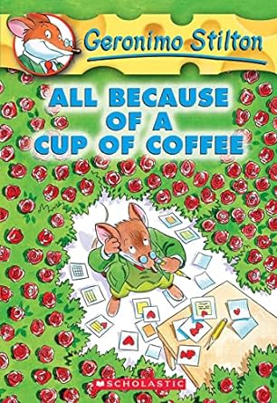 Geronimo Stilton : All Because of a Cup of Coffee