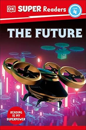DK Super Readers Level 4 : The Future