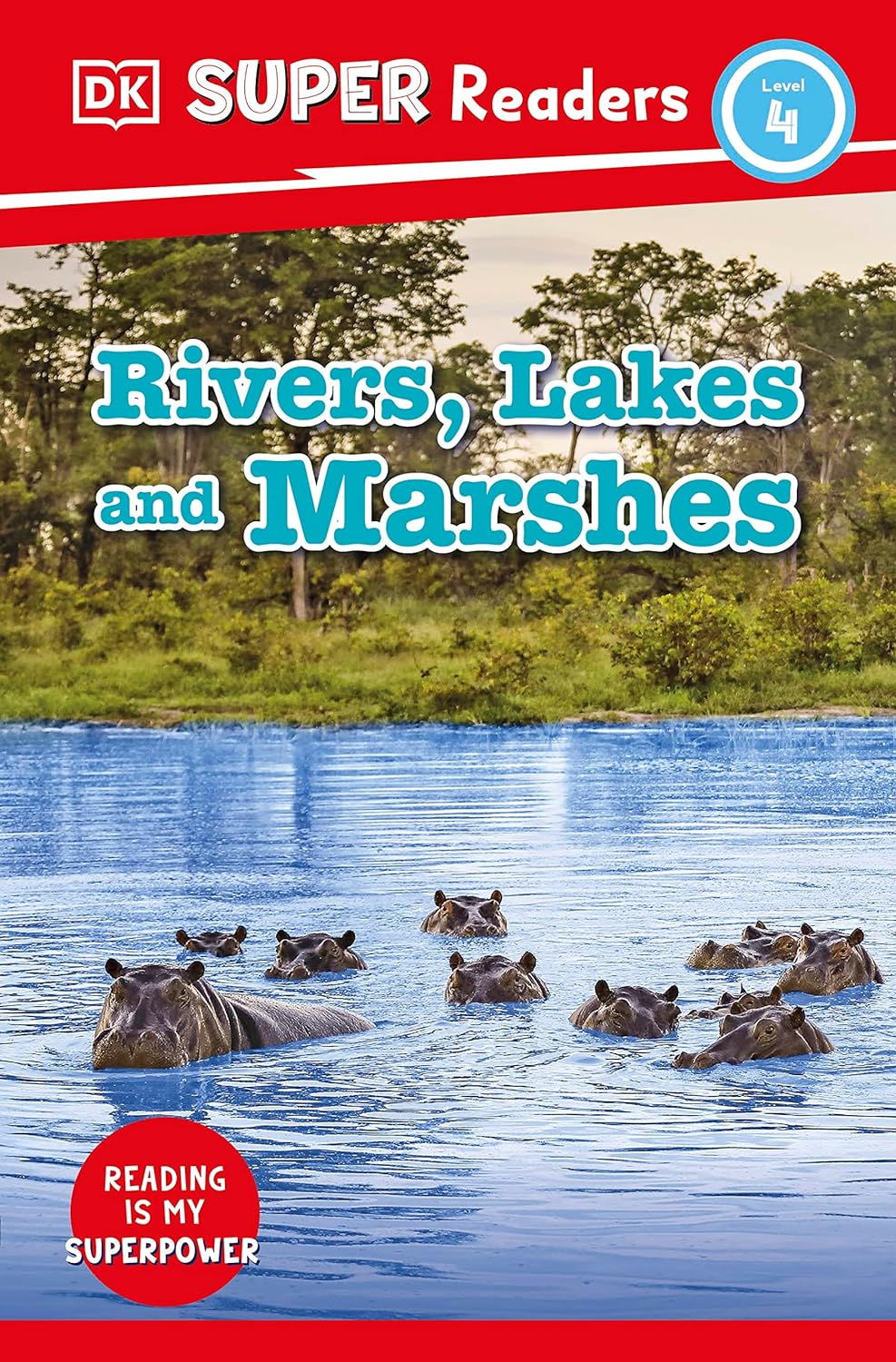 DK Super Readers Level 4 : Rivers, Lakes and Marshes