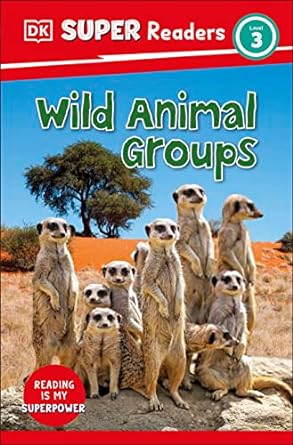 DK Super Readers Level 3 - Wild Animal Groups