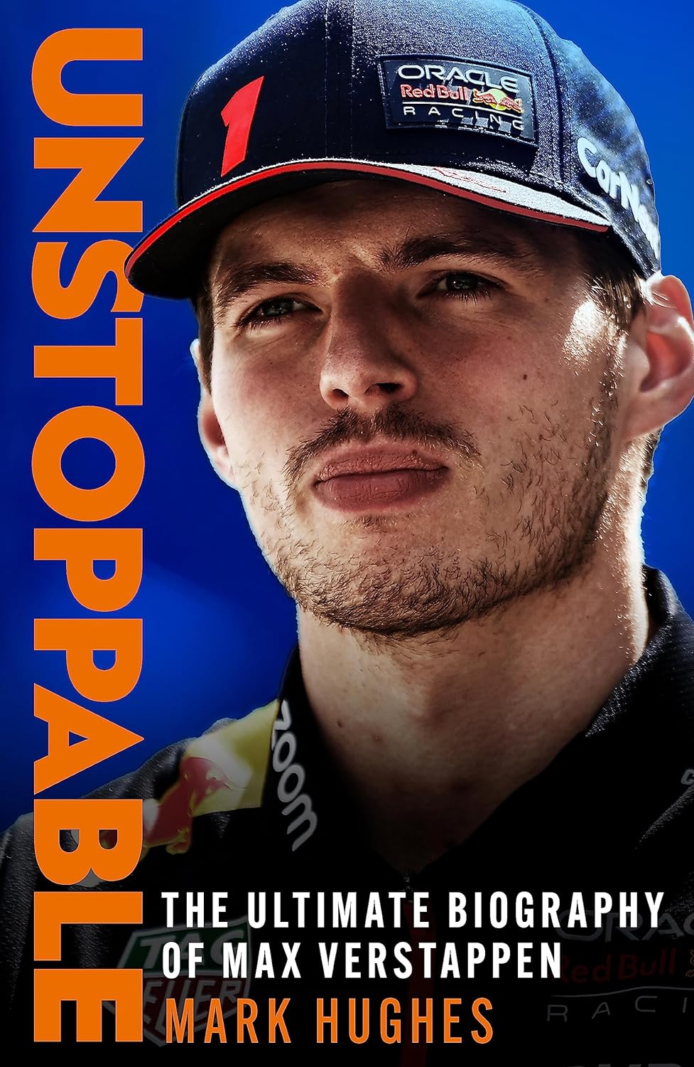 Unstoppable: The Ultimate Biography of Max Verstappen