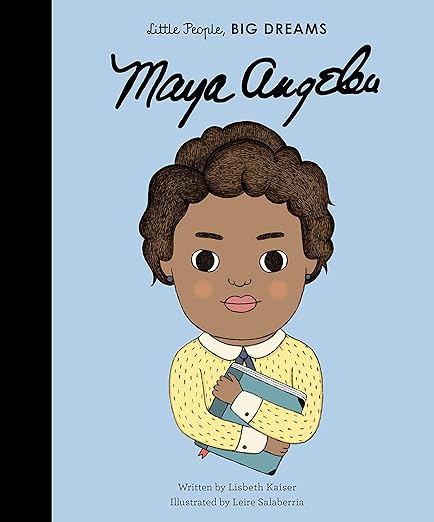 Little People, Big Dreams: Maya Angelou
