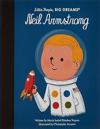 Little People, Big Dreams:  Neil Armstrong