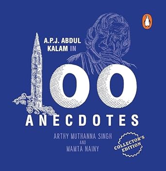 A.P.J Abdul Kalam in 100 Anecdotes