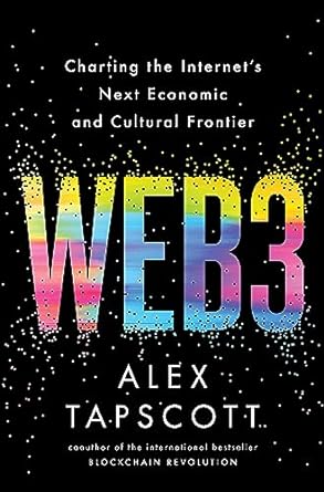Web3 : Charting the Internet's Next Economic and Cultural Frontier