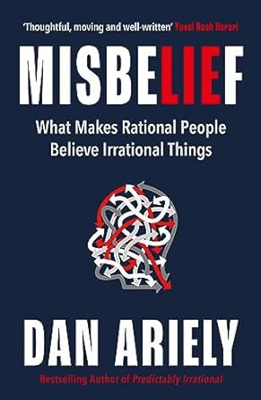 Misbelief : What Makes Rational People Believe Irrational Things