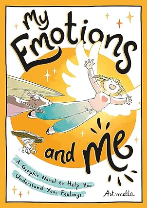 My Emotions and Me: A Graphic Novel to Help You Understand Your Feelings