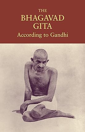 The Bhagavad Gita According to Gandhi