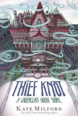 Thief Knot: A Greenglass House Story