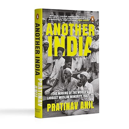Another India: The Making Of The World's Largest Muslim Minority 1947-77