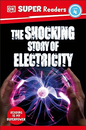 Super Readers Level 4 The Shocking Story of Electricity