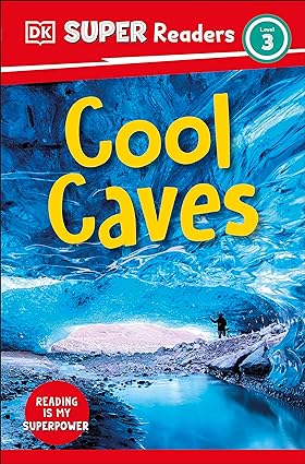 DK Super Readers Level 3 Cool Caves