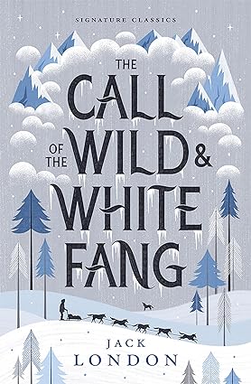 Call of the Wild and White Fang (Children's Signature Classics)