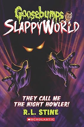 Goosebumps Slappyworld : They Call Me the Night Howler!