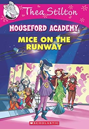 Thea Stilton Mouseford Academy : Mice on the Runway