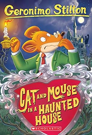 Geronimo Stilton : Cat and Mouse in a Haunted House