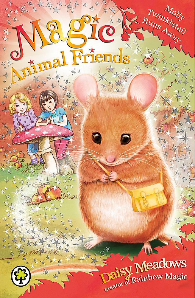 MAGIC ANIMAL FRIENDS : MOLLY TWINKLETAIL RUNS AWAY