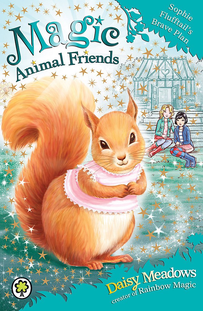 MAGIC ANIMAL FRIENDS : SOPHIE FLUFFTAIL'S BRAVE PLAN