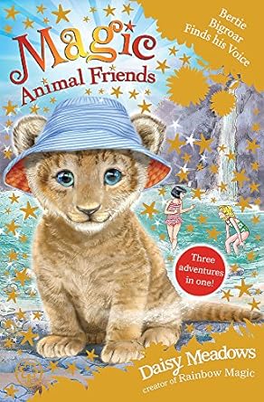MAGIC ANIMAL FRIENDS : BERTIE BIGROAR FINDS HIS VOICE
