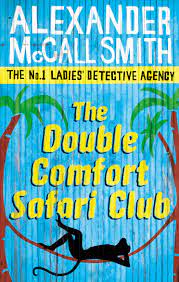 The Double Comfort Safari Club (No. 1 Ladies' Detective Agency)